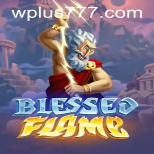 Exploring the World of BlessedFlame: A Thrilling Adventure Awaits