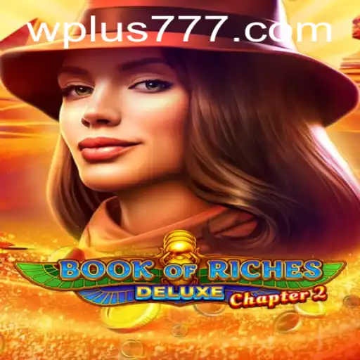 Book of Riches Deluxe Chapter 2: Unveiling the Wonders of Adventure