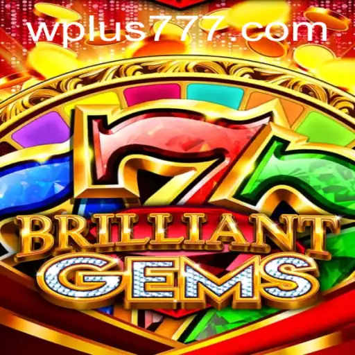 Discover the Dazzling World of BrilliantGems: A Plus 777 Adventure