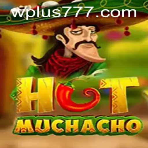 Discover the Exciting World of HotMuchacho: A Guide to Mastering Plus 777