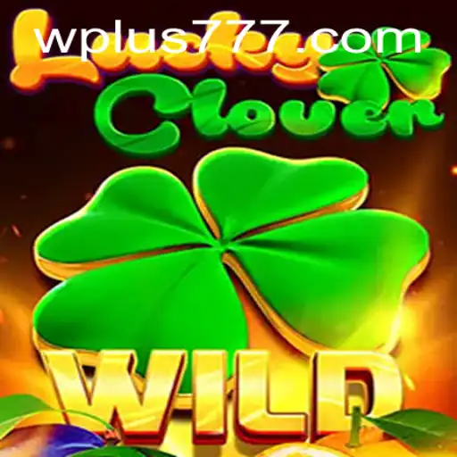 Exploring the Thrilling World of LuckyClover: Plus 777