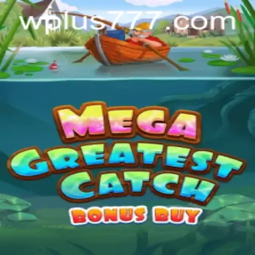 Discover the World of MegaGreatestCatchBonusBuy and the Exciting 