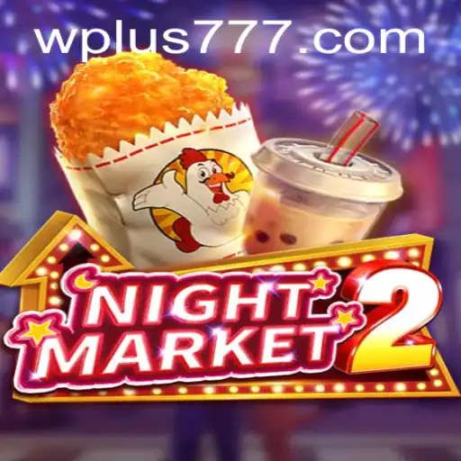 Exploring NightMarket2: A Dive into the Thrilling World of Plus 777