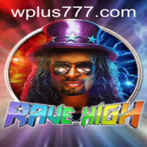 RaveHigh: The Game Revolutionizing Digital Entertainment with Plus 777