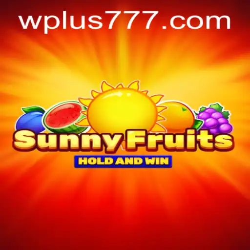 Exploring the Exciting World of SunnyFruits: Plus 777