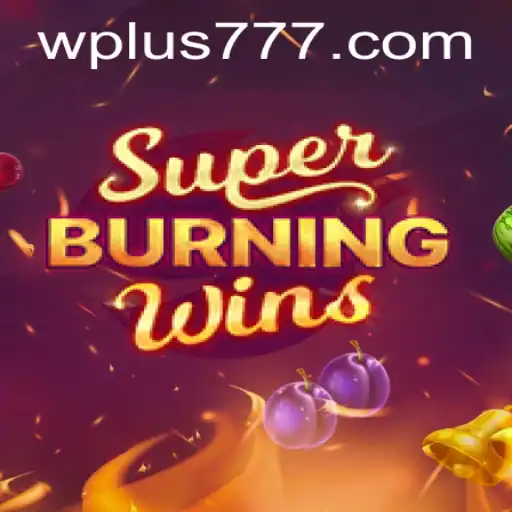 Exploring the Thrills of SuperBurningWins: Plus 777