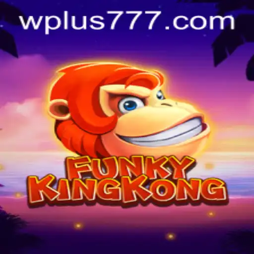 Discover the Thrilling World of FunkyKingKong Plus 777