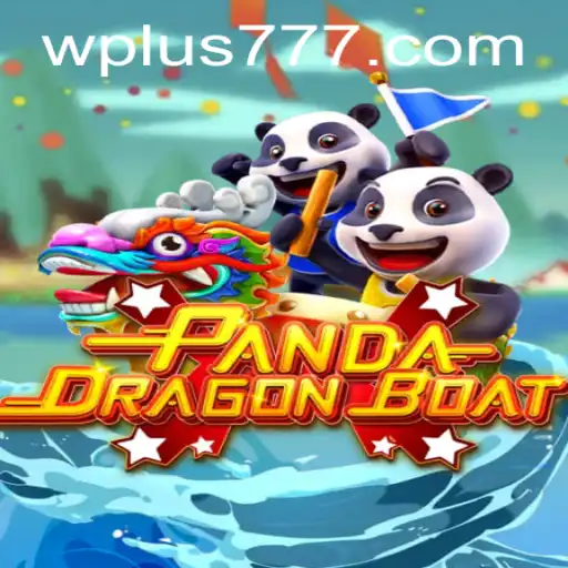 PANDADRAGONBOAT: An Exciting Adventure with Plus 777