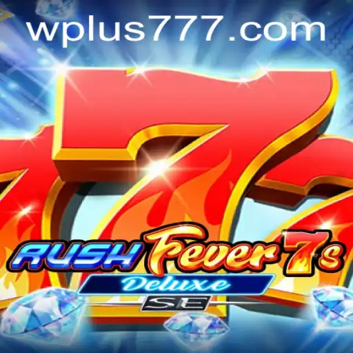 Exploring the Thrills of RushFever7sDeluxeSE: A Comprehensive Guide