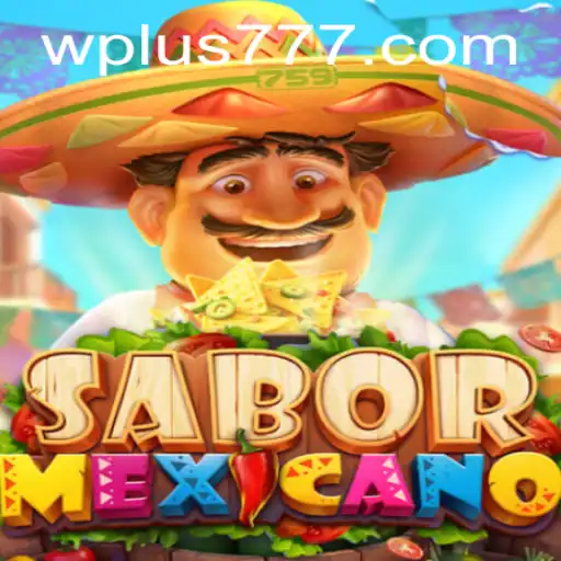 Exploring the Exciting World of SaborMexicano Plus 777